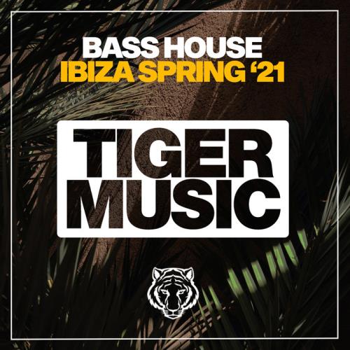 Bass House Ibiza Spring '21 (2021)