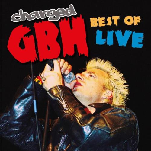 Charged GBH - Best Of Live (2021)