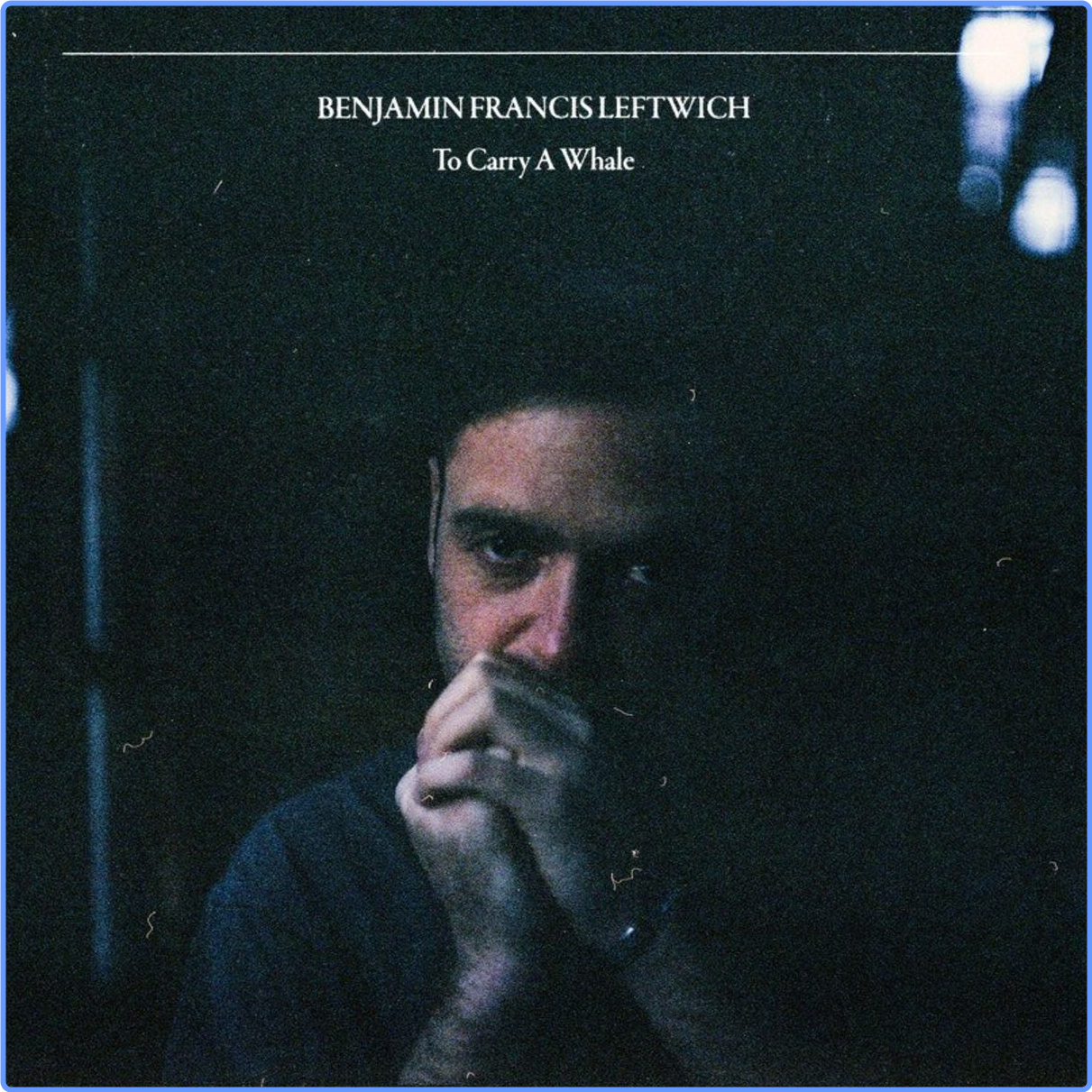 Benjamin Francis Leftwich - To Carry A Whale (2021) mp3 320 Kbps Scarica Gratis